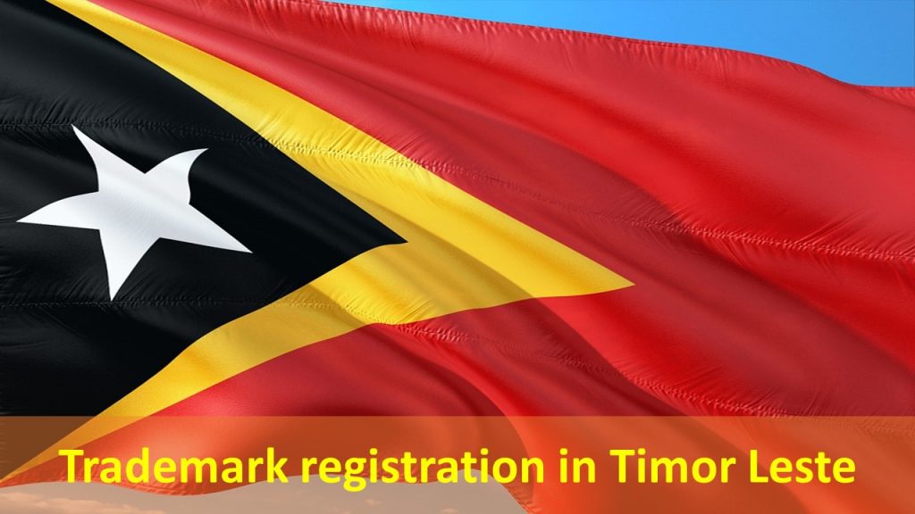 Trademark registration in Timor Leste, Trademark registration in East Timor, East Timor Trademark, Timor Leste trademark