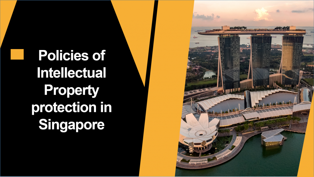 Policies of Intellectual Property protection in Singapore