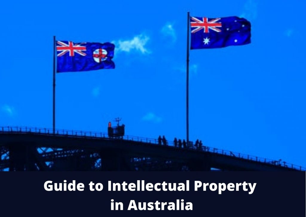 Guide to Intellectual Property in Australia, Intellectual Property Protection in Australia, Intellectual Property rights in Australia, Intellectual Property Law in Australia