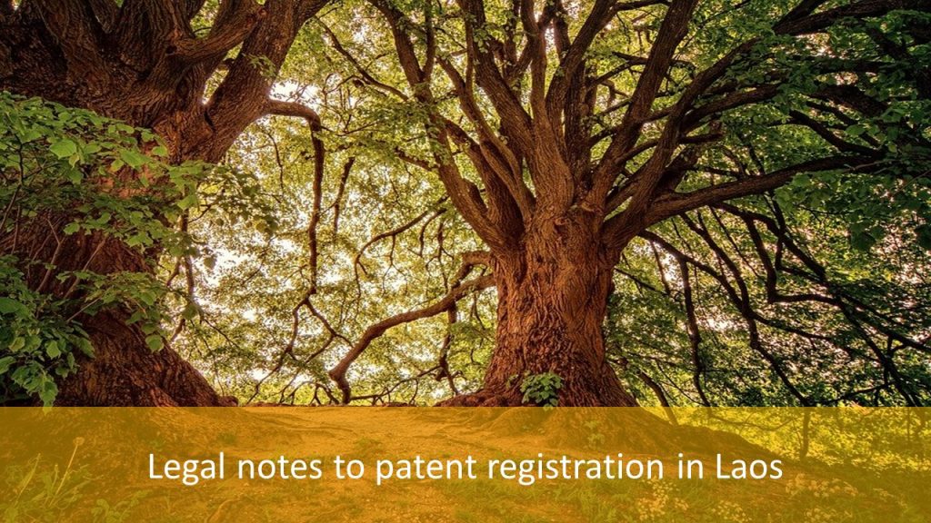 Legal notes to patent registration in Laos, patent registration in Laos, Documents required for patent registration in Laos, The procedure for patent registration in Laos, The validity period of the patent registration in Laos, patent in Laos, Laos patent, patent entry in Laos, how to file patent in Laos, Laos patent registration