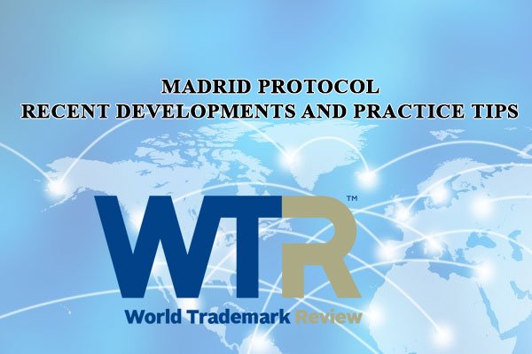 Madrid Protocol – recent developments and practice tips