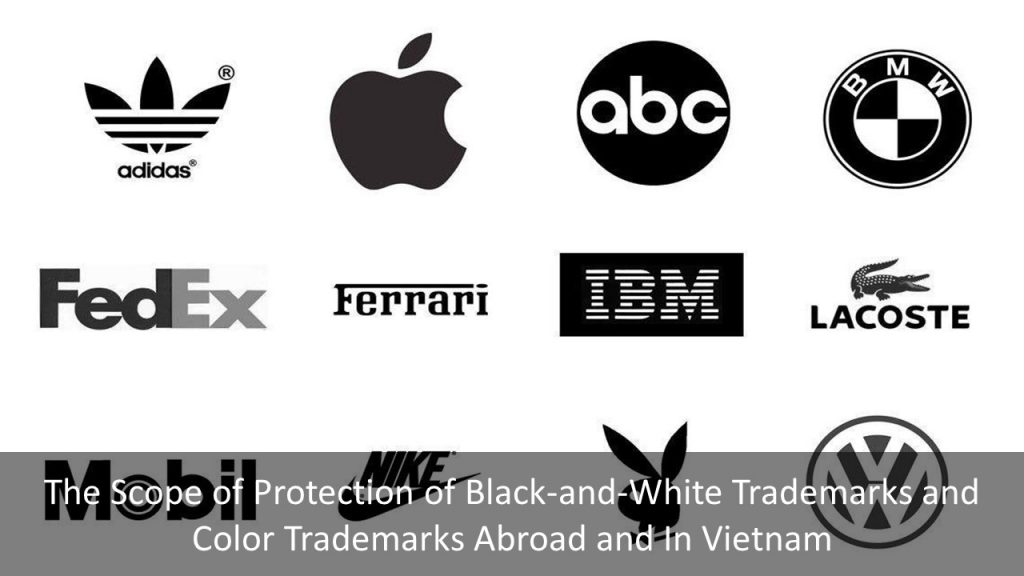 The Scope of Protection of Black-and-White Trademarks and Color Trademarks Abroad and In Vietnam, The Scope of Protection of Black-and-White Trademarks, The Scope of Protection of Color Trademarks, The Scope of Protection of Black-and-White Trademarks Abroad and In Vietnam, The Scope of Protection of Color Trademarks Abroad and In Vietnam
