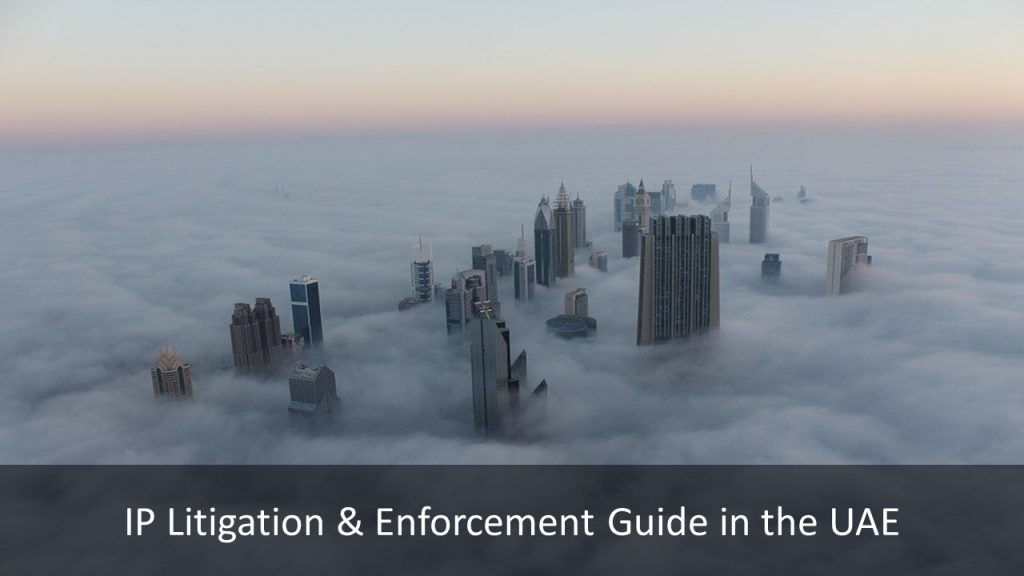IP Litigation & Enforcement Guide in the UAE, IP Litigation in the UAE, Enforcement Guide in the UAE, The UAE IP Litigation, The UAE Enforcement Guide