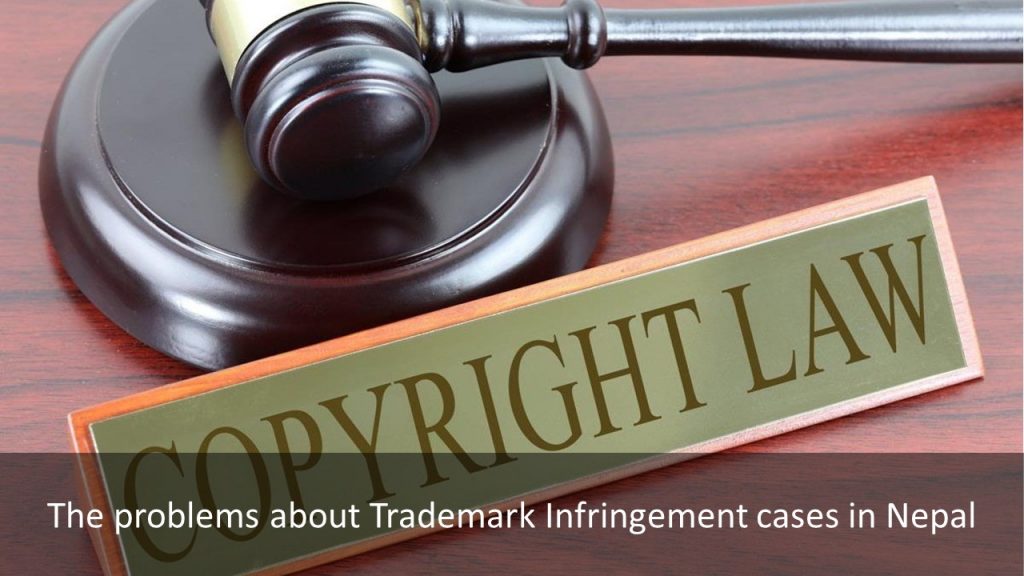 The problems about Trademark Infringement cases in Nepal